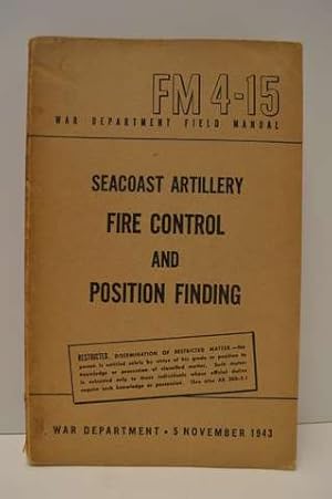 FM 4-15 War Department Seacoast Artillery Fire Control and Position Finding
