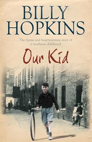 Seller image for Our Kid (The Hopkins Family Saga, Book 3) : The Funny and Heart-warming Story of a Northern Childhood for sale by GreatBookPricesUK