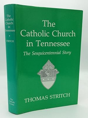 Seller image for THE CATHOLIC CHURCH IN TENNESSEE: THE SESQUICENTENNIAL STORY for sale by Kubik Fine Books Ltd., ABAA