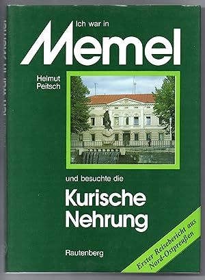 Bild des Verk�ufers f�r Ich war in Memel und besuchte die Kurische Nehrung. Erster Bericht einer Reise nach Nord-Ostpreu�en. Mit zahlr. teilw. farb. Abb. zum Verkauf von WILFRIED MELCHIOR � ANTIQUARIAT & VERLAG