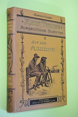 Auf dem Mississippi : Nach dem fernen Westen Mark Twains Humoristische Schriften Band IV[4], illu...