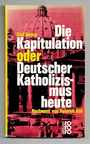 Bild des Verk�ufers f�r Die Kapitulation oder Deutscher Katholizismus heute Mit Illustration. zum Verkauf von WILFRIED MELCHIOR � ANTIQUARIAT & VERLAG
