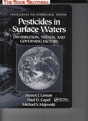 Seller image for Pesticides in Surface Waters:Distribution,Trends,and Governing Factors (Pesticides in the Hydrologic System) for sale by THE BOOK BROTHERS
