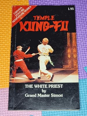 Temple Kung-Fu: The White Priest (Canadian Culture Adventure Series)