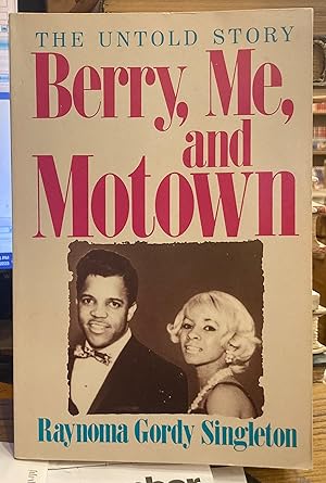 Imagen del vendedor de Berry, Me, and Motown: The Untold Story a la venta por The Dawn Treader Book Shop