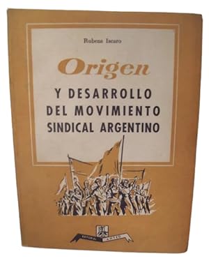 Origen Y Desarrollo Del Movimiento Sindical Argentino