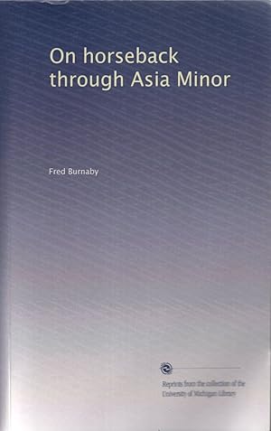 Seller image for On Horseback through Asia Minor (Volume I) for sale by Birkitt's Books