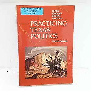 Seller image for Practicing Texas Politics for sale by Cat On The Shelf
