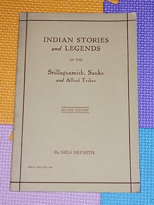 Indian Stories and Legends of the Stillaguamish, Sauks, and Allied Tribes