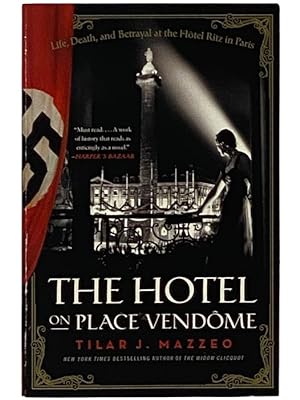Bild des Verkufers fr The Hotel on Place Vendome: Life, Death, and Betrayal at the Hotel Ritz in Paris zum Verkauf von Yesterday's Muse, ABAA, ILAB, IOBA