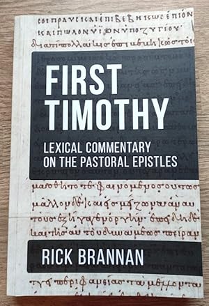 First Timothy: Lexical Commenatray on the Pastoral Epistles