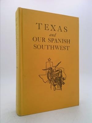 Seller image for Texas and our Spanish Southwest for sale by ThriftBooksVintage