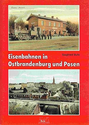 Eisenbahnen in Ostbrandenburg und Posen.