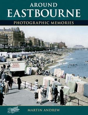 Immagine del venditore per Eastbourne: Photographic Memories venduto da WeBuyBooks 2