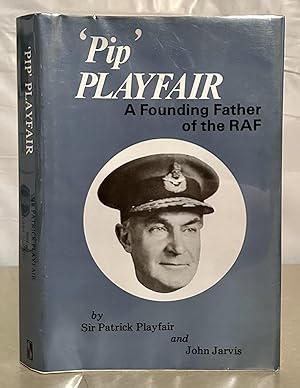 'Pip' Playfair: A Founding Father of the RAF