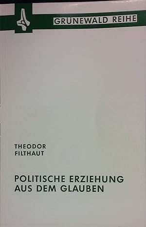 Bild des Verkufers fr Politische Erziehung aus dem Glauben zum Verkauf von books4less (Versandantiquariat Petra Gros GmbH & Co. KG)