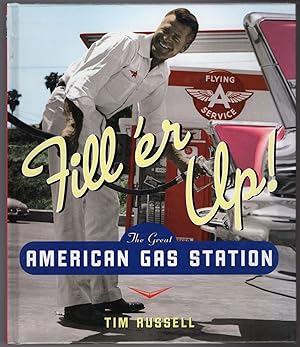 Fill 'er Up!: The Great American Gas Station