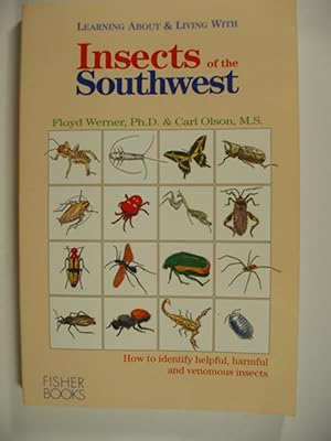 Imagen del vendedor de Learning About and Living With Insects of the Southwest: How to Identify Helpful, Harmful and Venomous Insects a la venta por PB&J Book Shop