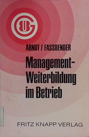 Imagen del vendedor de Management- Weiterbildung im Betrieb: Erfahrungen aus Feldstudien in Deutschland. Schriften der Baden-Badener Unternehmergesprche a la venta por books4less (Versandantiquariat Petra Gros GmbH & Co. KG)