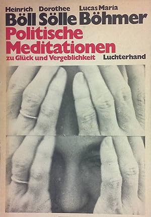 Seller image for Politische Meditationen zu Glck und Vergeblichkeit. Sammlung Luchterhand / Reihe Theologie und Politik ; Bd. 3 for sale by books4less (Versandantiquariat Petra Gros GmbH & Co. KG)