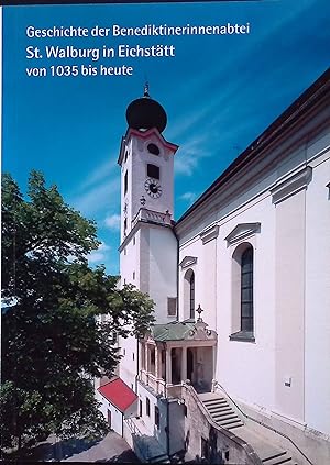 Bild des Verkufers fr Geschichte der Benediktinerinnenabtei St. Walburg in Eichsttt von 1035 bis heute. zum Verkauf von books4less (Versandantiquariat Petra Gros GmbH & Co. KG)