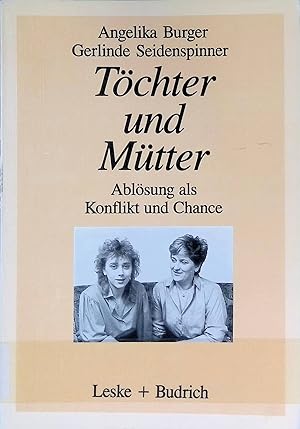 Seller image for Tchter und Mtter : Ablsung als Konflikt u. Chance. for sale by books4less (Versandantiquariat Petra Gros GmbH & Co. KG)
