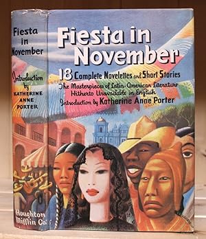 Image du vendeur pour Fiesta in November: Stories from Latin America. [Cover subtitle: 18 Complete Novelettes and Short Stories. The Masterpieces of Latin-American Literature Hitherto Unavailable in Englsih.] mis en vente par Crooked House Books & Paper, CBA, ABAA
