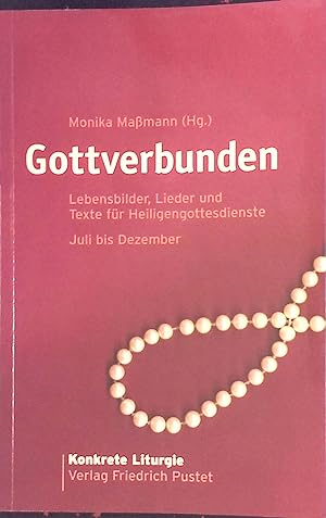 Bild des Verkufers fr Gottverbunden; Lebensbilder, Lieder und Texte fr Heiligengottesdienste; Teil: Juli bis Dezember zum Verkauf von books4less (Versandantiquariat Petra Gros GmbH & Co. KG)