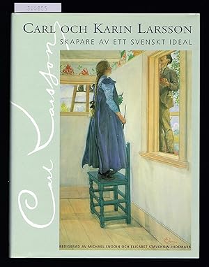 Seller image for Carl och Karin Larsson. Skapare av ett svenskt ideal. for sale by Hatt Rare Books ILAB & CINOA