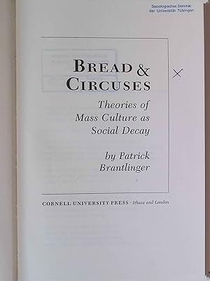 Immagine del venditore per Bread and Circuses: Theories of Mass Culture As Social Decay. venduto da books4less (Versandantiquariat Petra Gros GmbH & Co. KG)