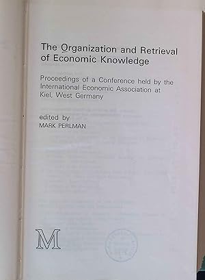 Bild des Verkufers fr The Organization and Retrieval of Economic Knowledge: Proceedings of a Conference held by the International Economic Association. International Economic Association Series. zum Verkauf von books4less (Versandantiquariat Petra Gros GmbH & Co. KG)