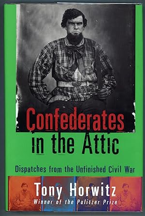 Seller image for Confederates in the Attic; Dispatches from the Unfinished Civil War for sale by Evening Star Books, ABAA/ILAB