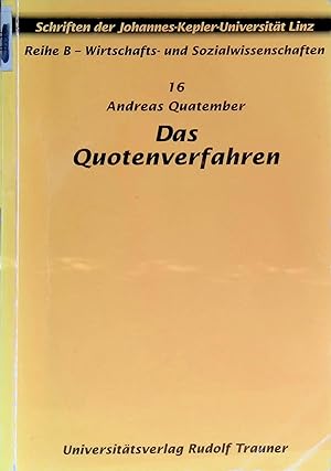 Seller image for Das Quotenverfahren. Schriften der Johannes-Kepler-Universitt Linz / Reihe B / Wirtschafts- und Sozialwissenschaften ; 16 for sale by books4less (Versandantiquariat Petra Gros GmbH & Co. KG)