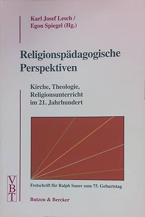 Bild des Verkufers fr Religionspdagogische Perspektiven : Kirche, Theologie, Religionsunterricht im 21. Jahrhundert ; Festschrift fr Ralph Sauer zum 75. Geburtstag. Vechtaer Beitrge zur Theologie ; Bd. 9 zum Verkauf von books4less (Versandantiquariat Petra Gros GmbH & Co. KG)