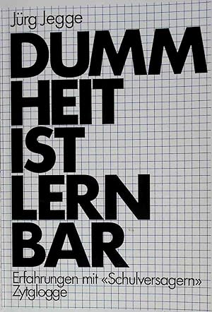 Seller image for Dummheit ist lernbar : Erfahrungen mit Schulversagern. for sale by books4less (Versandantiquariat Petra Gros GmbH & Co. KG)