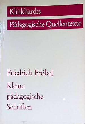 Imagen del vendedor de Kleine pdagogische Schriften. Klinkhardts Pdagogische Quellentexte a la venta por books4less (Versandantiquariat Petra Gros GmbH & Co. KG)