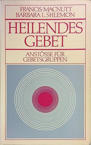 Seller image for Heilendes Gebet : Anstsse fr Gebetsgruppen. for sale by books4less (Versandantiquariat Petra Gros GmbH & Co. KG)