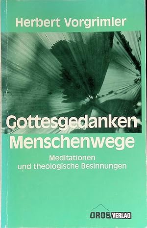 Bild des Verkufers fr Gottesgedanken, Menschenwege : Meditationen und theologische Besinnungen. zum Verkauf von books4less (Versandantiquariat Petra Gros GmbH & Co. KG)