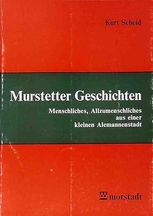 Bild des Verkufers fr Murstetter Geschichten : Menschliches, Allzumenschliches aus e. kleinen Alemannenstadt. zum Verkauf von books4less (Versandantiquariat Petra Gros GmbH & Co. KG)