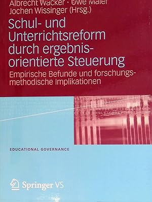 Bild des Verkufers fr Schul- und Unterrichtsreform durch ergebnisorientierte Steuerung : empirische Befunde und forschungsmethodische Implikationen. Educational governance ; Bd. 9 zum Verkauf von books4less (Versandantiquariat Petra Gros GmbH & Co. KG)