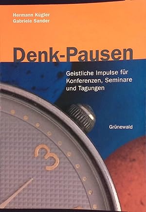 Bild des Verkufers fr Denk-Pausen : geistliche Impulse fr Konferenzen, Seminare und Tagungen. zum Verkauf von books4less (Versandantiquariat Petra Gros GmbH & Co. KG)