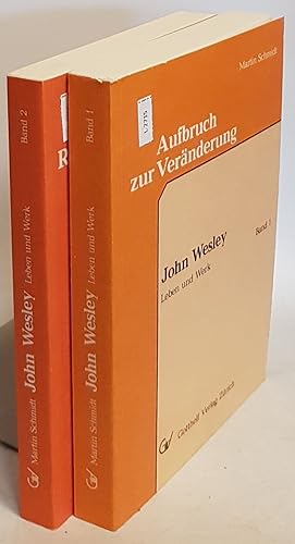 John Wesley: Leben und Werk (2 Bände von 3) - Bd.1: Aufbruch zur Veränderung/ Bd.2: Ruf in die Au...