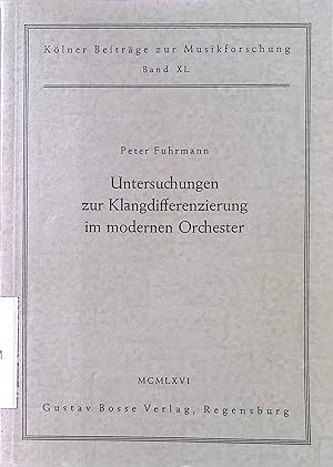 Image du vendeur pour Untersuchungen zur Klangdifferenzierung im modernen Orchester. Klner Beitrge zur Musikforschung ; Bd. 40 mis en vente par books4less (Versandantiquariat Petra Gros GmbH & Co. KG)