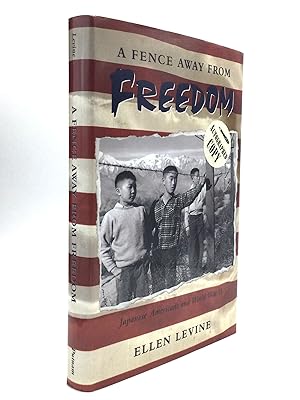 A FENCE AWAY FROM FREEDOM: Japanese Americans and World War II