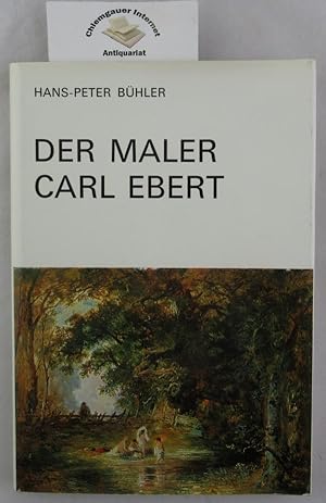 Seller image for Der Maler Carl Ebert. for sale by Chiemgauer Internet Antiquariat GbR