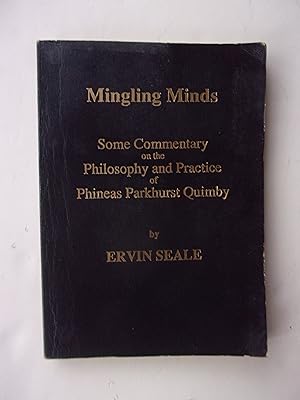 Seller image for Mingling Minds: Some Commentary on the Philosophy and Practice of Phineas Parkhurst Quimby for sale by Antique Books International