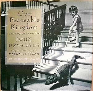 Imagen del vendedor de Our Peaceable Kingdom: The Photographs of John Drysdale a la venta por Berliner Bchertisch eG