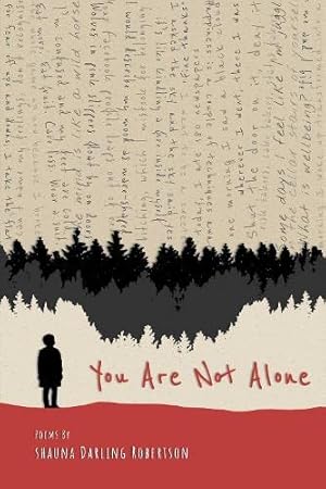 Seller image for You Are Not Alone: Poems by Shauna Darling Robertson for sale by WeBuyBooks