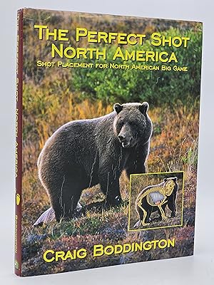 The Perfect Shot, North America: Shot Placement for North American Big Game.