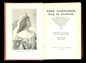 Bild des Verkufers fr When Knighthood was in Flower by Charles Major, Theatre Edition, with Photographs from the 1903 Stage Performance of the Play based on the novel, starring Roselle Knott. Reprint Issued by Grosset & Dunlap circa 1908. zum Verkauf von Brothertown Books